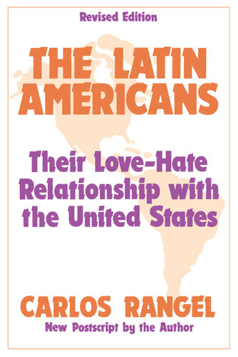 The Latin Americans: Their Love-Hate Relationship With the United States