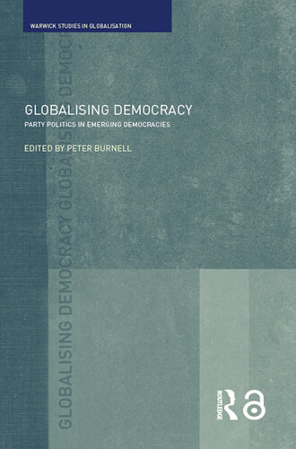 Globalising Democracy: Party Politics in Emerging Democracies