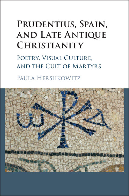 Prudentius, Spain, and Late Antique Christianity