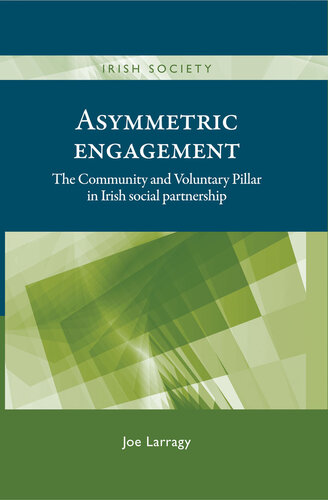 Asymmetric Engagement: The Community and Voluntary Pillar in Irish Social Partnership