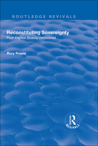Reconstituting Sovereignty: Post-Dayton Bosnia Uncovered