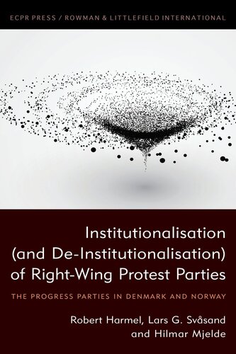 Institutionalisation (And De-Institutionalisation) of Right-Wing Protest Parties: The Progress Parties in Denmark and Norway