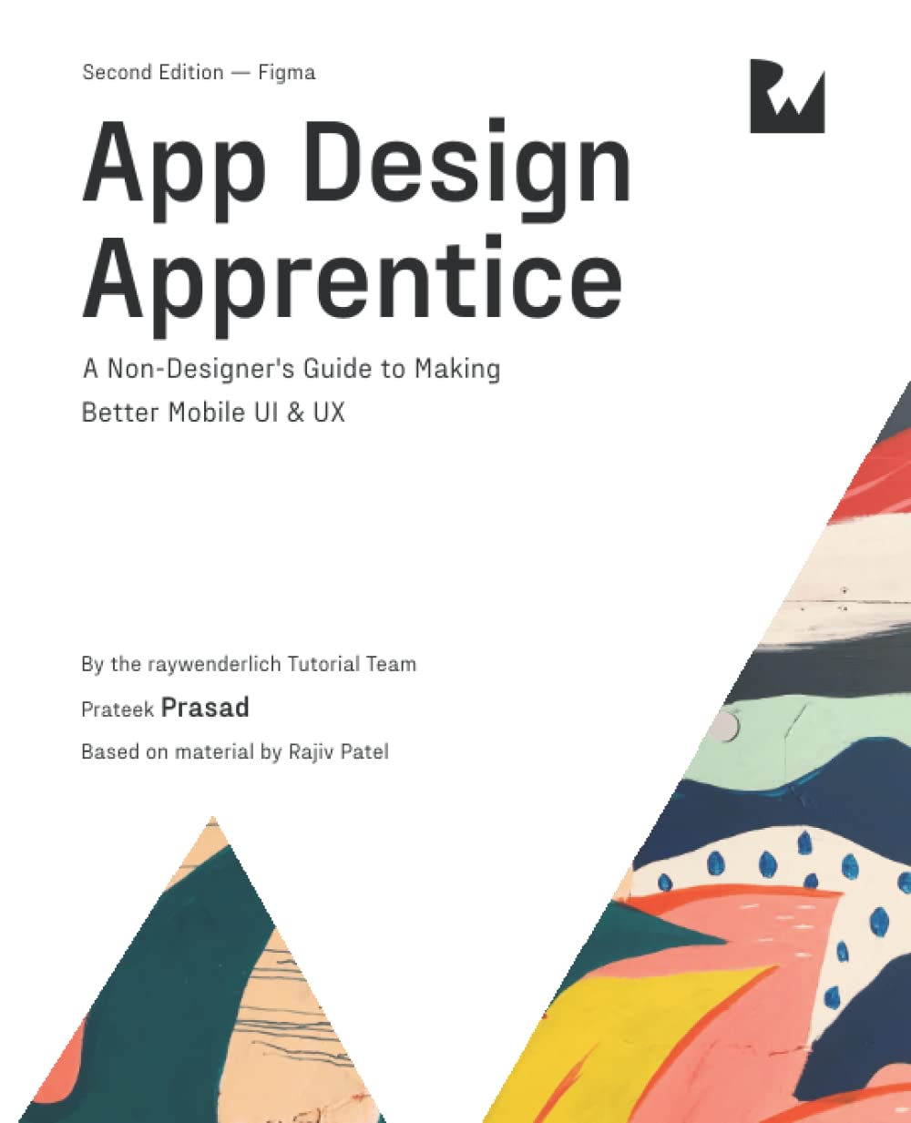 App Design Apprentice : A Non-Designer's Guide to Making Better Mobile UI & UX