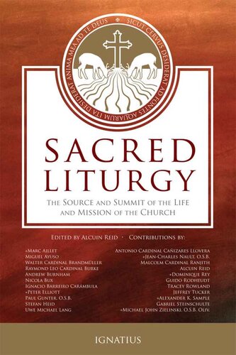 Sacred Liturgy: The Source and Summit of the Life and Mission of the Church
