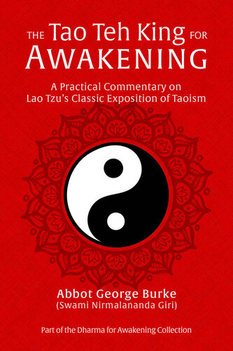 The Tao Teh King for Awakening: A Practical Commentary on Lao Tzu’s Classic Exposition of Taoism (Dharma for Awakening Collection)