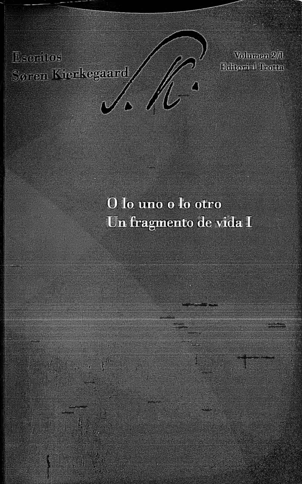 Escritos 2. O lo uno o lo otro. Un fragmento de vida I