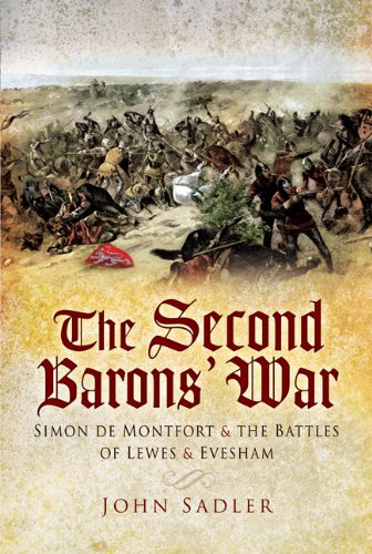 The Second Baron’s War: Simon de Montfort and the Battles of Lewes and Evesham