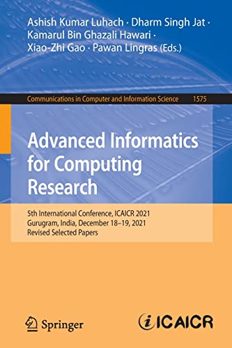 Advanced Informatics for Computing Research: 5th International Conference, ICAICR 2021, Gurugram, India, December 18–19, 2021, Revised Selected Papers ... in Computer and Information Science, 1575)