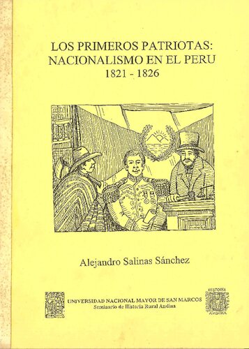 Los primeros patriotas: nacionalismo en el Perú 1821-1826