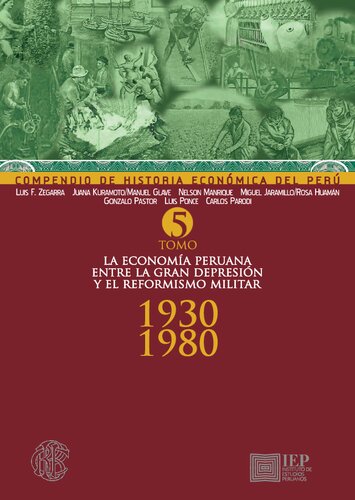 Compendio de historia económica del Perú. V: La economía peruana entre la gran depresión y el reformismo militar, 1930-1980