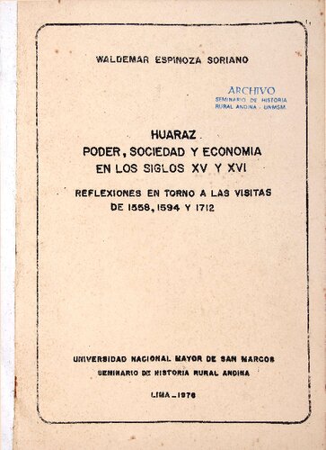Huaraz: Poder, sociedad y economía en los siglos XV y XVI. Reflexiones en torno a las visitas de 1558, 1594 y 1712