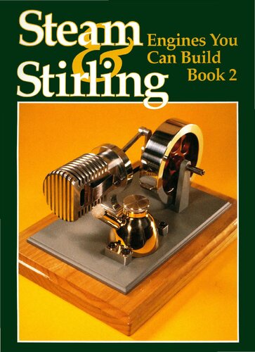 Steam and Stirling: Engines You Can Build – Book 2