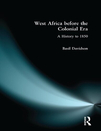 West Africa before the colonial era _ a history to 1850