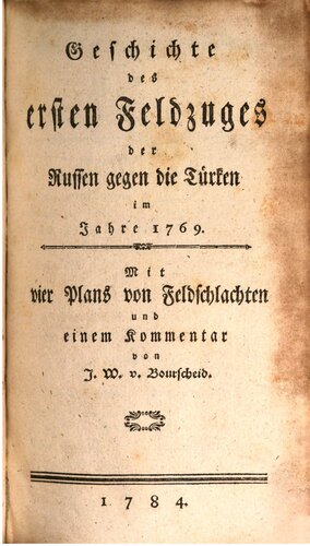 Geschichte des ersten Feldzuges der Russen gegen die Türken im Jahre 1769