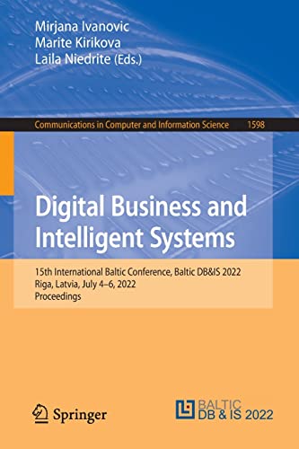 Digital Business and Intelligent Systems: 15th International Baltic Conference, Baltic DB&IS 2022, Riga, Latvia, July 4–6, 2022, Proceedings (Communications in Computer and Information Science, 1598)