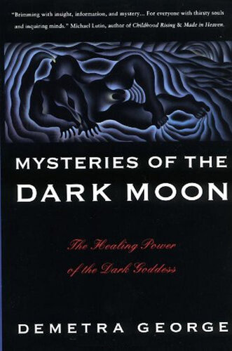 Mysteries of the Dark Moon: The Healing Power of the Dark Goddess