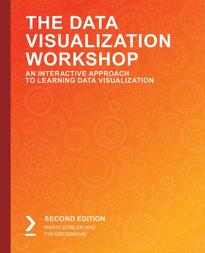 The Data Visualization Workshop: An Interactive Approach to Learning Data Visualization, 2nd Edition