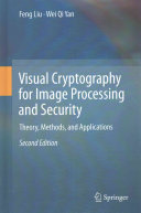 Visual Cryptography for Image Processing and Security: Theory, Methods, and Applications