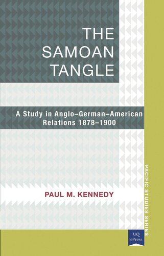The Samoan Tangle: A Study in Anglo-German-American Relations 1878–1900
