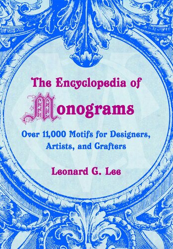 The Encyclopedia of Monograms: Over 11,000 Motifs for Designers, Artists, and Crafters