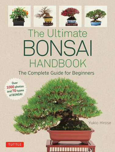 The Ultimate Bonsai Handbook: The Complete Guide for Beginners