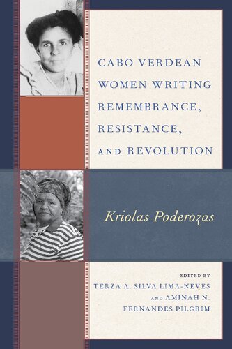 Cabo Verdean Women Writing Remembrance, Resistance, and Revolution: Kriolas Poderozas