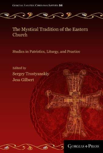 The Mystical Tradition of the Eastern Church: Studies in Patristics, Liturgy, and Practice