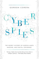 Cyberspies: The Secret History of Surveillance, Hacking, and Digital Espionage