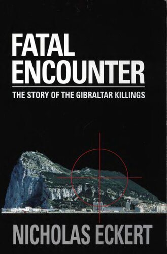 Fatal Encounter: The Story of the Gibraltar Killings