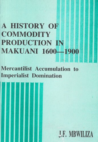 A History of Commodity Production in Makuani 1600-1900