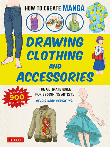 Drawing Clothing and Accessories: The Ultimate Bible for Beginning Artists