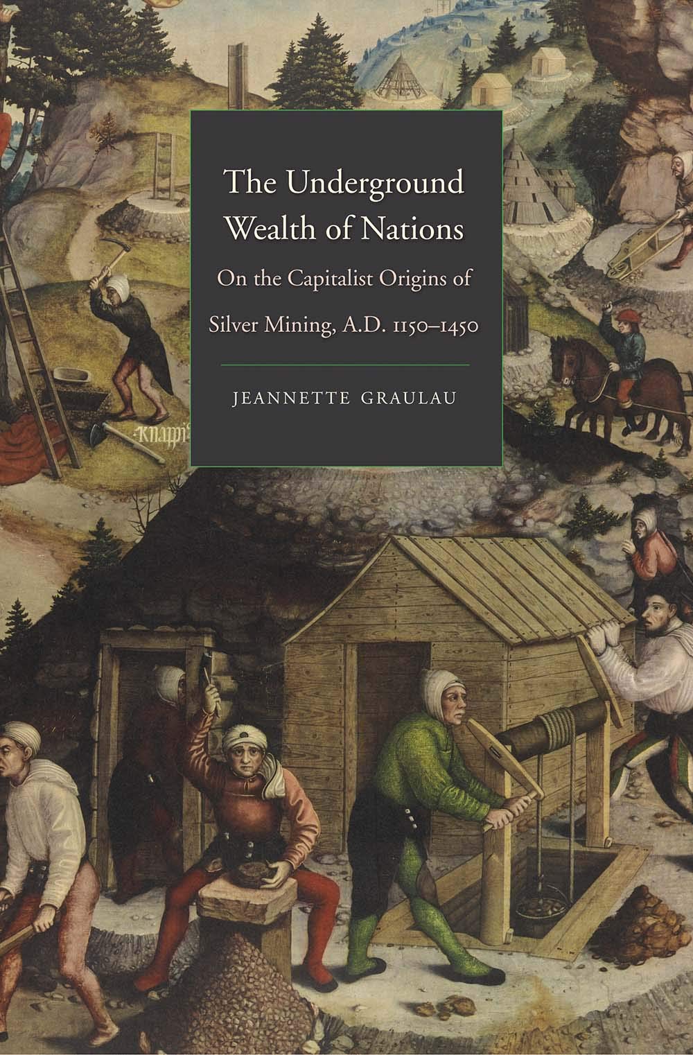 The Underground Wealth of Nations: On the Capitalist Origins of Silver Mining, A.D. 1150-1450