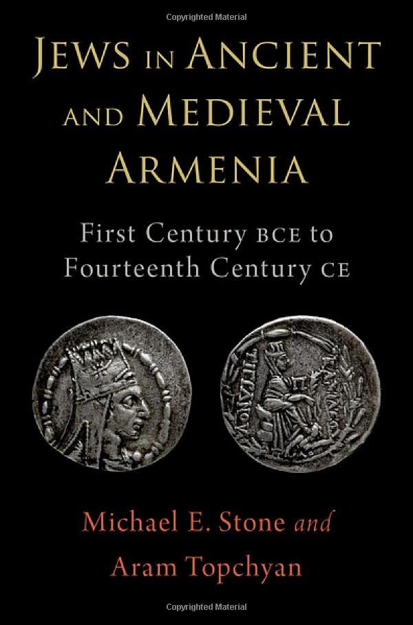Jews in Ancient and Medieval Armenia: First Century BCE - Fourteenth Century CE