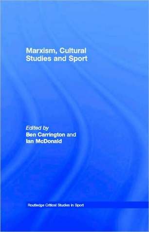Marxism, Cultural Studies and Sport
