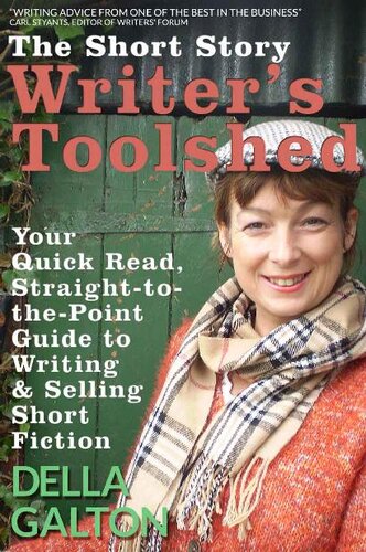 The Short Story : Your Quick Read, Straight-To-The-Point Guide To Writing and Selling Short Fiction