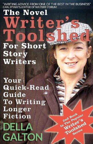 The Novel Writer's Toolshed For Short Story Writers: Your Quick-Read Guide To Writing Longer Fiction