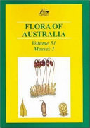 Flora of Australia: Mosses 1. Volume 51