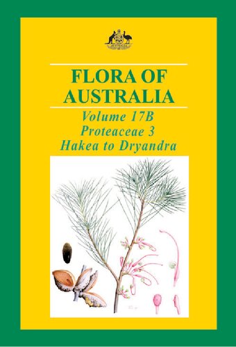 Flora of Australia Volume 17B: Proteaceae Hakea to Dryandra