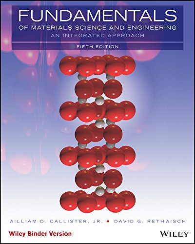 Fundamentals of Materials Science and Engineering: An Integrated Approach,  Fifth  Edition [5th  Ed]  (Solutions) (Instructor's  Solution  Manual)