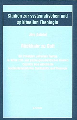 Rückkehr zu Gott: Die Predigten Johannes Taulers in ihrem zeit- und geistesgeschichtlichen Kontext