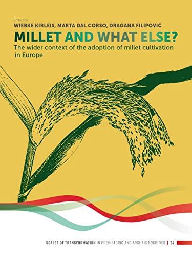 Millet and What Else?: The Wider Context of the Adoption of Millet Cultivation in Europe