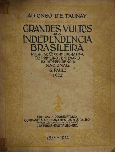 Grandes vultos da independência brasileira  - Visconde de Taunay