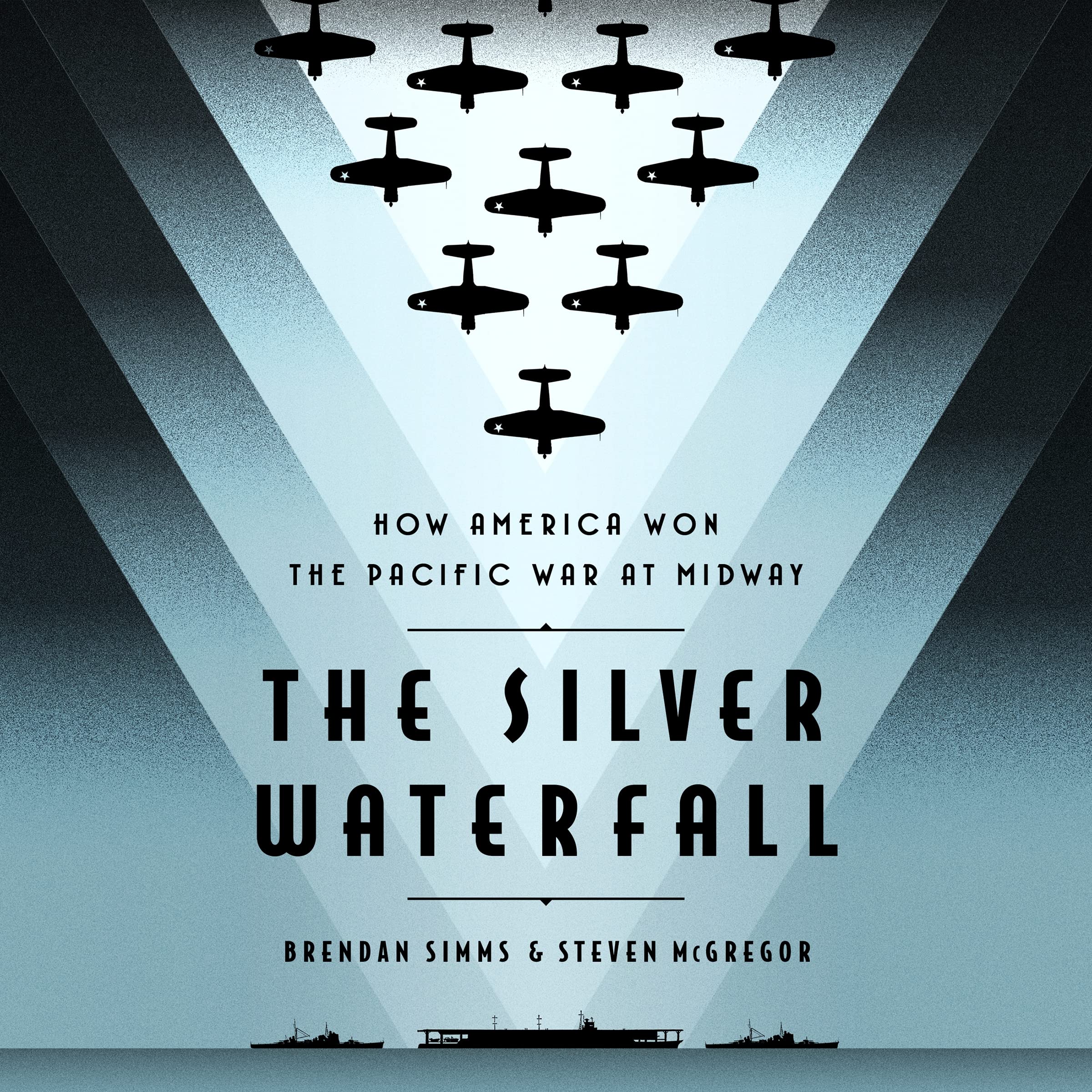 The Silver Waterfall: How America Won the War in the Pacific at Midway
