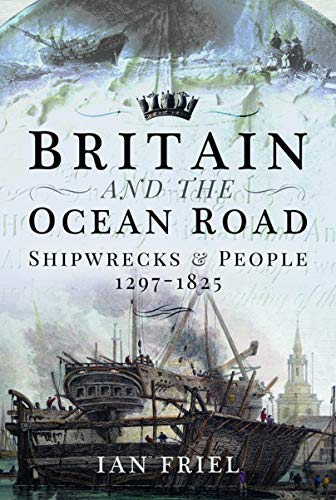 Britain and the Ocean Road: Shipwrecks and People, 1297-1825
