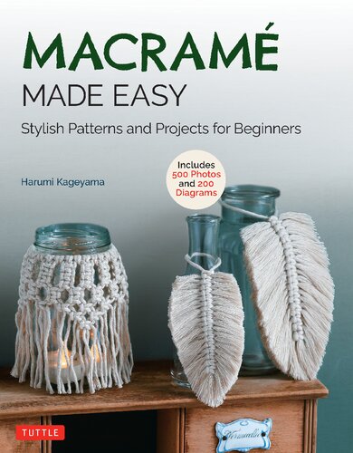 Macramé Made Easy: Stylish Patterns and Projects for Beginners