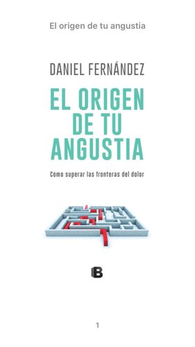 El origen de tu angustia: Cómo superar las fronteras del dolor
