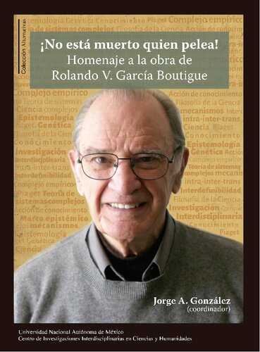 ¡No está muerto quien pelea! Homenaje a la obra de Rolando V. García Boutigue