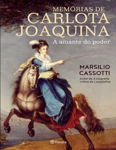 Memórias de Carlota Joaquina a amante do poder