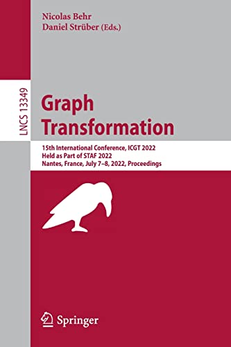 Graph Transformation: 15th International Conference, ICGT 2022, Held as Part of STAF 2022, Nantes, France, July 7–8, 2022, Proceedings