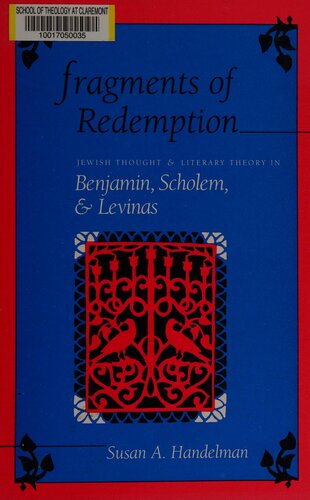 Fragments_of_redemption: Jewish Thought and literary theory in Benjamin, Scholem an Levinas